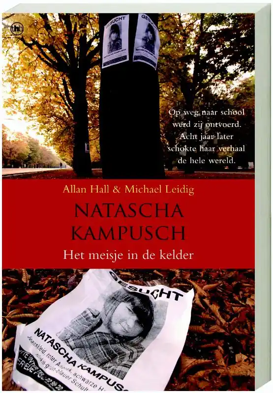 Beperkte Voorraad Natascha Kampusch het meisje in de kelder - A. Hall; M. Leidig