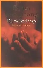 Betrouwbaar De wenteltrap, mijn weg uit de duisternis - Karen Armstrong