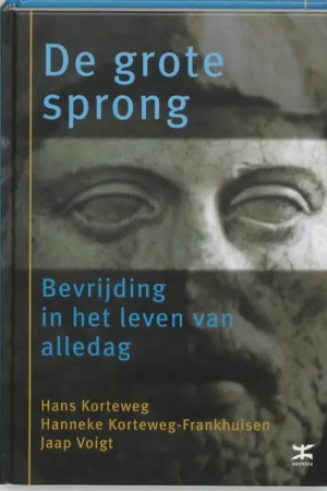 Hete Deal De Grote Sprong - Bevrijding In Het Leven Van Alledag - Hans Korteweg