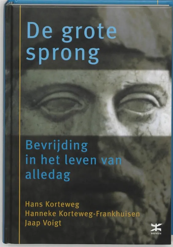Hete Deal De Grote Sprong - Bevrijding In Het Leven Van Alledag - Hans Korteweg