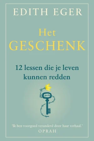 Het geschenk - Edith Eva Eger Gecertificeerd
