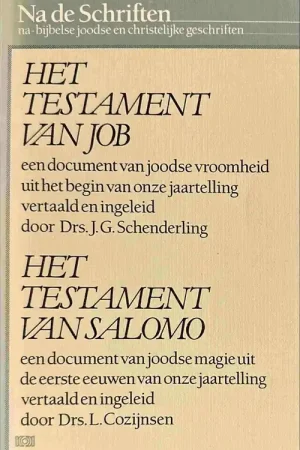 Actieprijs I. Het Testament van Job. Een document van joodse vroomheid uit het begin van onze jaartelling. II. Het Testament van Salomo. Een document van joodse magie uit de eerste eeuwen van onze jaartelling. - Schenderling, J. G. / L. Cozijnsen (eds.).