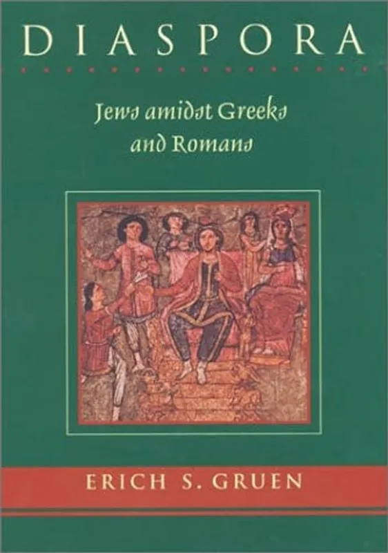Diaspora: Jews amidst Greeks and Romans - Erich S. Gruen Op = Op