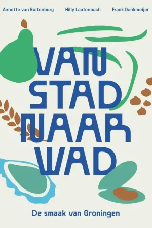 Voordeelprijs Van Stad naar Wad – De smaak van Groningen