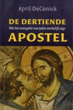 De dertiende apostel - A.D. DeConick Bestel Nu
