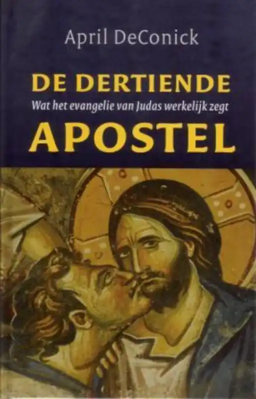 De dertiende apostel - A.D. DeConick Bestel Nu