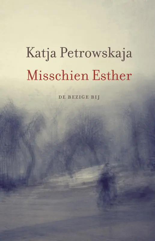 Seizoensaanbieding Misschien Esther - Katja Petrowskaja
