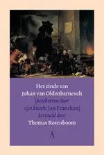 Het einde van Johan van Oldenbarnevelt - Jan Francken Nu Kopen