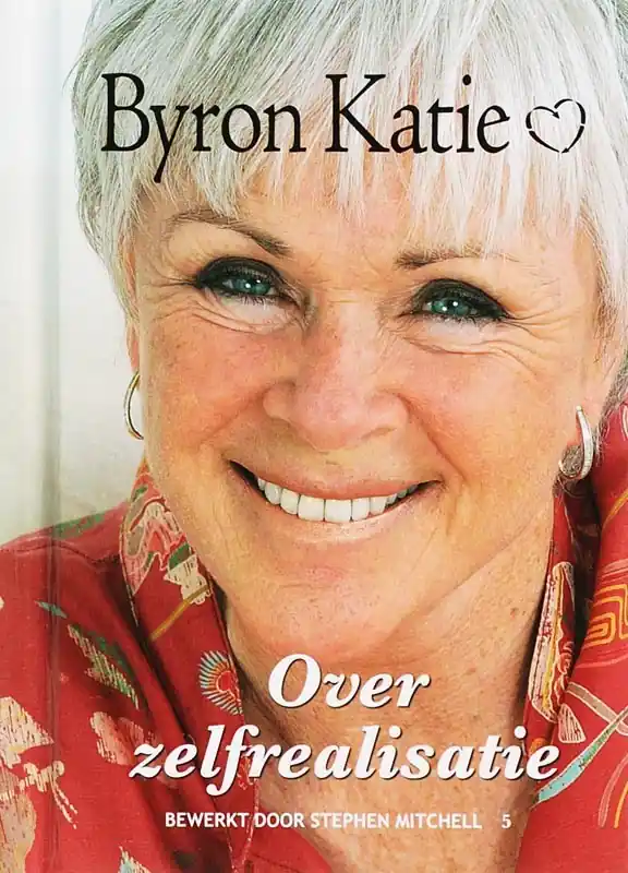 Over zelfrealisatie - Byron Katie Gratis Verzending