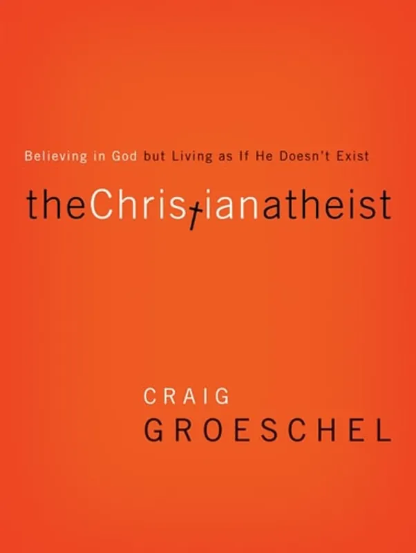 Beperkt Aanbod Christian Atheist Believing in God But Living as If He Doesn't Exist - Craig Groeschel