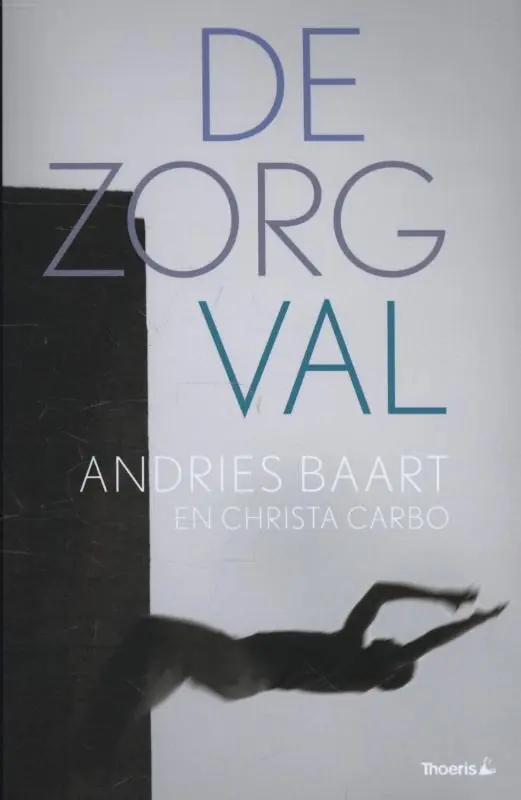 Exclusieve Aanbieding De zorgval - Christa Carbo; Andries Baart