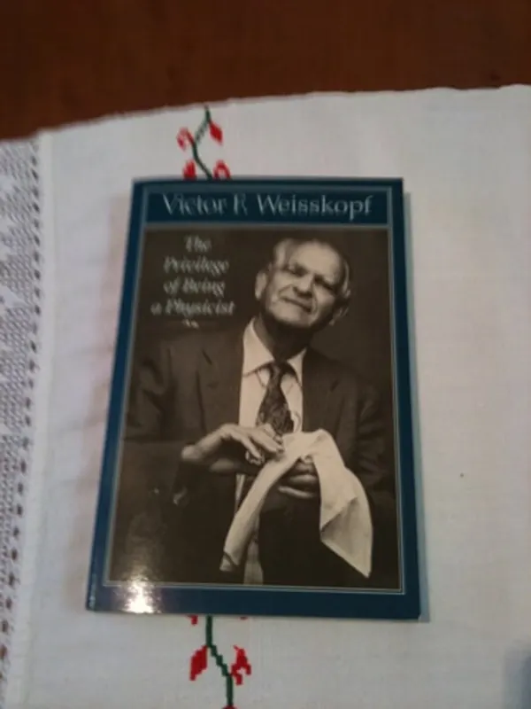 The Privilege of Being a Physicist - Victor F. Weisskopf Gratis Verzending