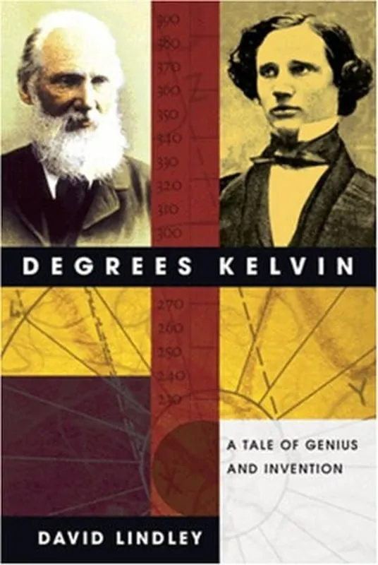 Degrees Kelvin A Tale of Genius, Invention, and Tragedy - David Lindley Gereduceerde Prijs