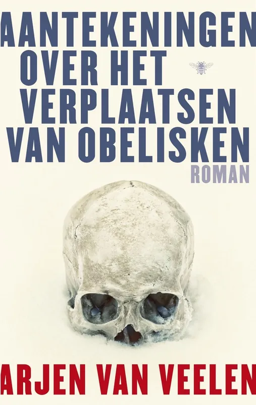 Aantekeningen over het verplaatsen van obelisken. - Veelen, Arjen van. Lage Prijs