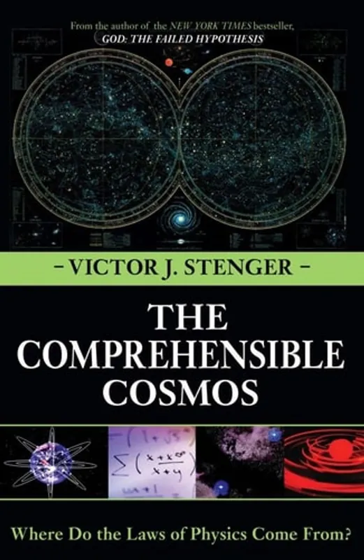 Must-Have The Comprehensible Cosmos: Where Do the Laws of Physics Come From? - Victor J. Stenger