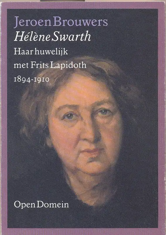 Veilige Betaling HELENE SWARTH. HAAR HUWELIJK MET FRITS LAPIDOTH 1894-1910, - Jeroen Brouwers