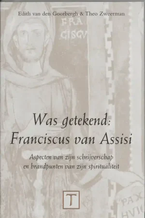 Was getekend : Franciscus van Assisi - E. van den Goorbergh; T. Zweerman Flitsaanbieding