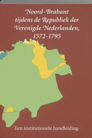 Bestseller Noord-Brabant tijdens de Republiek der Verenigde Nederlanden 1572-1795 - Sanders