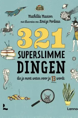 321 superslimme dingen die je moet weten voor je 13 wordt Aanbieding