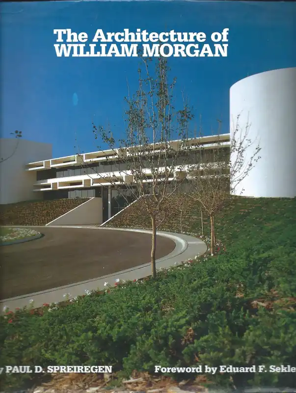 The architecture of William Morgan - Paul D. Spreiregen Lage Kosten