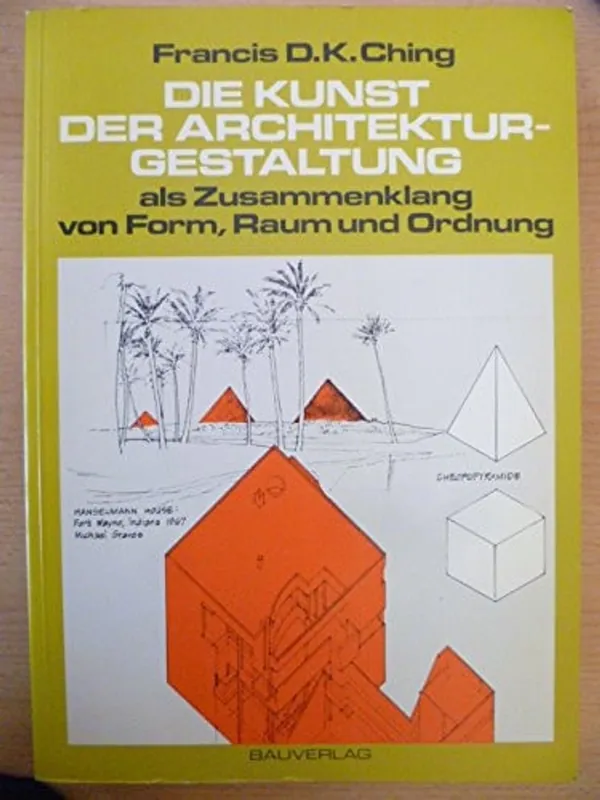 Seizoensaanbieding Die Kunst der Architekturgestaltung als Zusammenklang von Form, Raum und Ordnung - Francis D. K. Ching