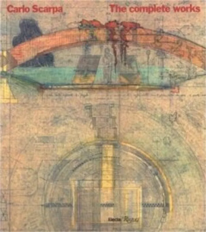 Scarpa Carlo, complete works - Francesco Dal Co Favoriet