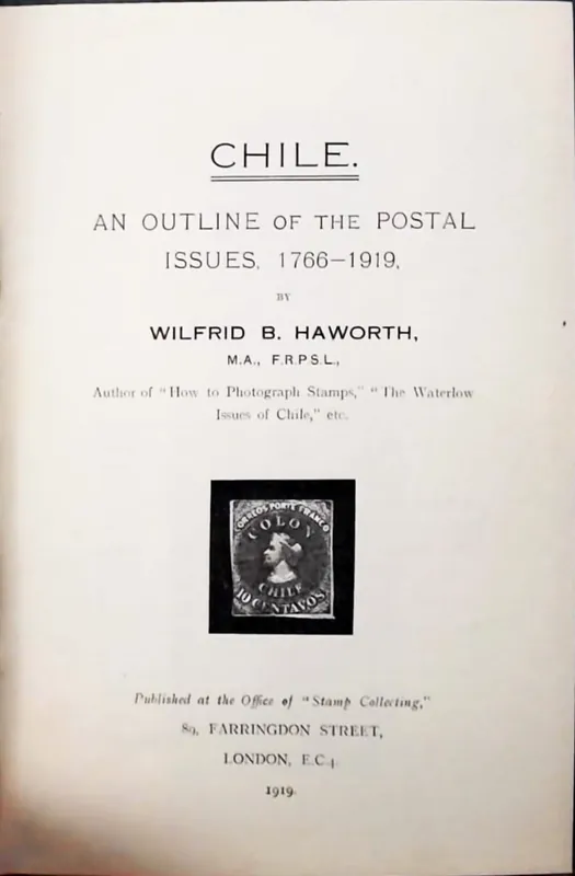 Rechtstreeks Van De Fabrikant Chile: An outline of postal issues 1766-1919 - Wilfred B. Haworth