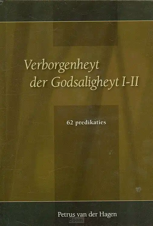 Nu Kopen Verborgenheyt der Godsaligheyt I-II