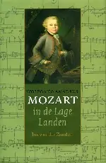 Gereduceerde Prijs Wolfgang Amadeus Mozart in de Lage Landen - J. van der Zanden