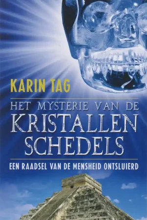 Alleen Vandaag Het mysterie van de kristallen schedels - Karin Tag