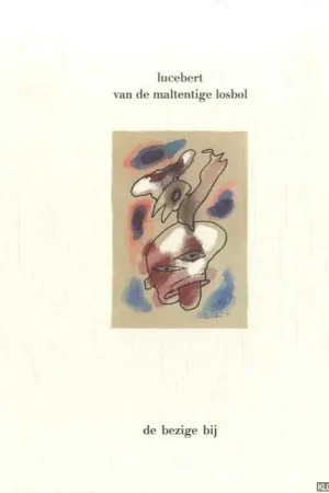 Van de maltentige losbol - Lucebert Laatste Versie