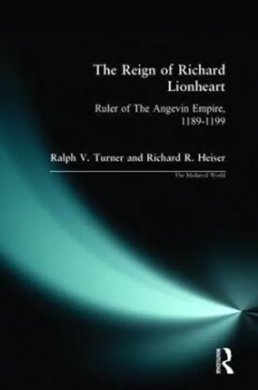 The Reign of Richard Lionheart:Ruler of The Angevin Empire, 1189-1199 - V. Turner Ralph; R. Heiser Richard Dagaanbieding