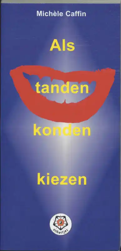 Weekendaanbieding Als tanden konden kiezen Michèle Caffin Ankertjes - Michèle Caffin