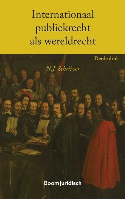 Internationaal publiekrecht als wereldrecht - N.J. Schrijver Voordeelprijs