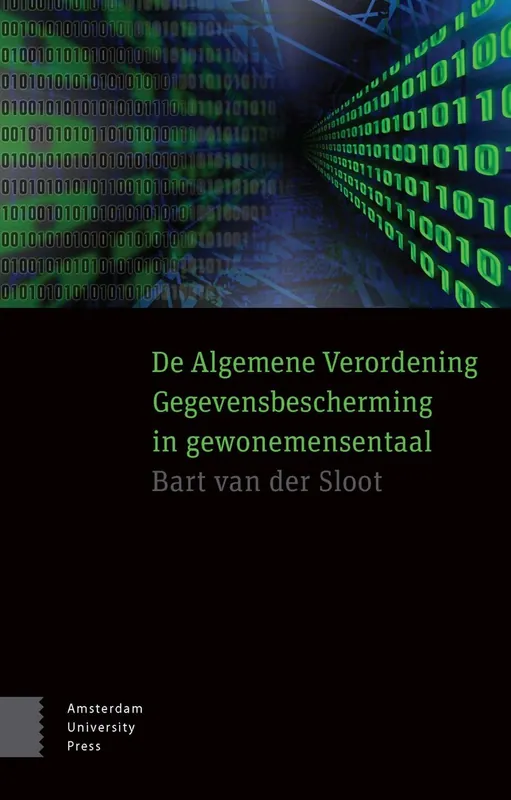 De Algemene Verordening Gegevensbescherming in gewonemensentaal - Bart van der Sloot Superprijs
