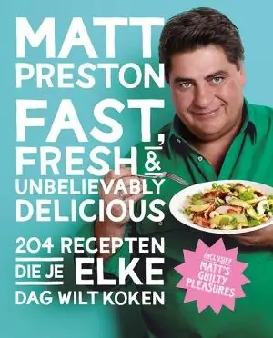 Voordeelprijs Fast, fresh & unbelievably delicious - Matt Preston