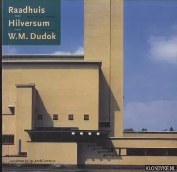 Raadhuis Hilversum W.M. Dudok - H. van Bergeijk Hoge Kwaliteit