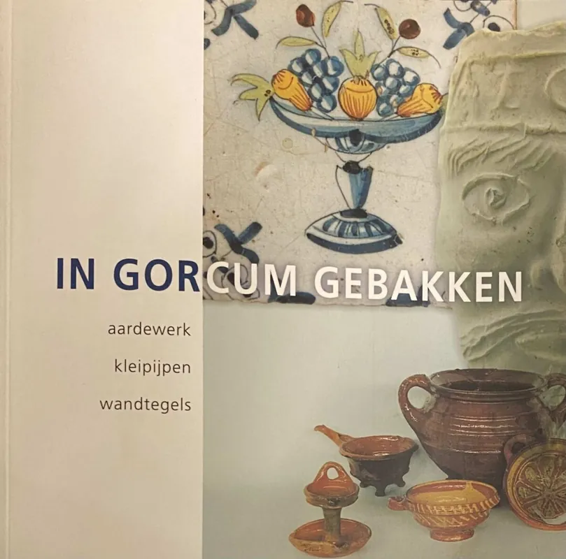 In Gorcum gebakken - H. van den Berge Koop Online