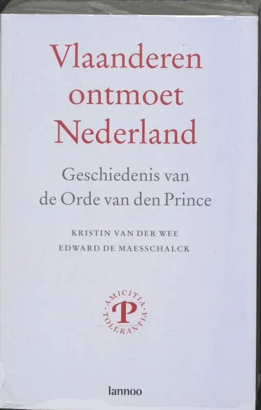 Bestel Nu Vlaanderen ontmoet Nederland / geschiedenis van de Orde van den Prince - Wee, K. Van Der Maesschalck, E. De
