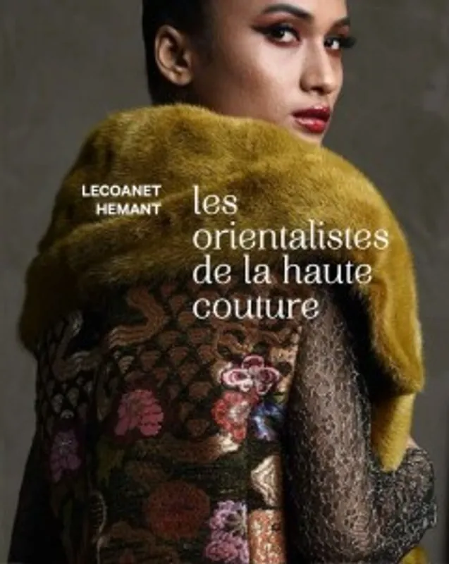Les orientalists de la haute couture - Lecoanet Hemant Gecertificeerd