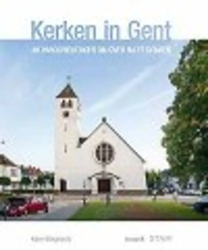 Laatste Versie 46 Gentse parochiekerken om over na te denken - Stam