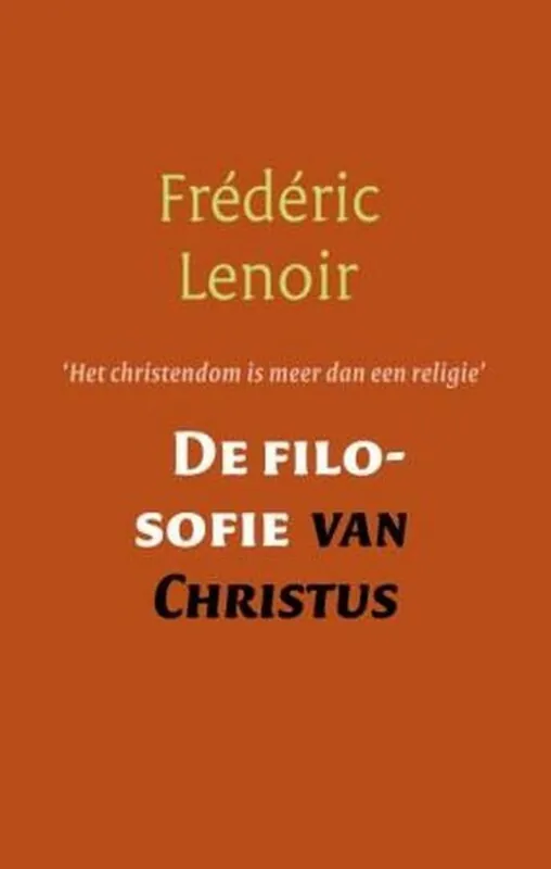 De filosofie van Christus - Frédéric Lenoir Betrouwbaar