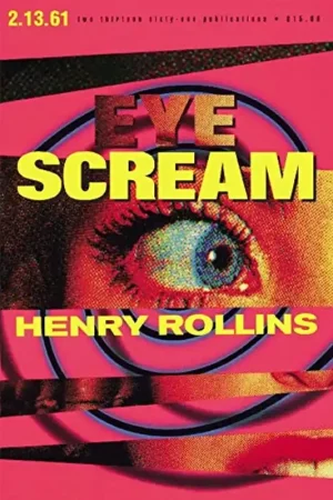 Eye scream - Henry Rollins Premium
