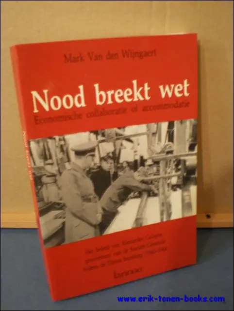 Nood breekt wet. Economische collaboratie of accomodatie - Marc Van den Wijngaert Fabrieksprijs
