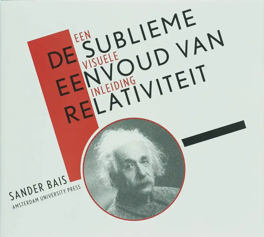 De sublieme eenvoud van relativiteit - Sander Bais Gratis Verzending
