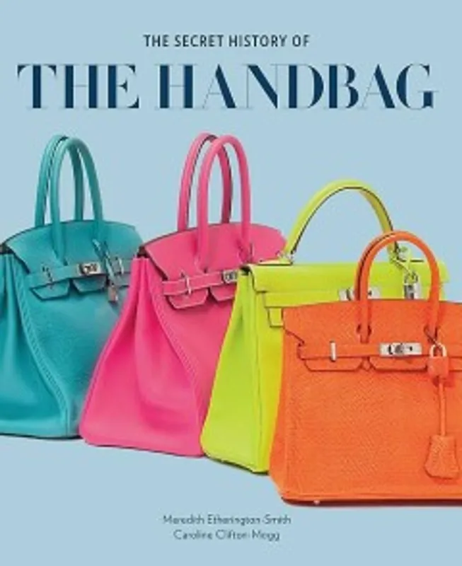 The secret history of the handbag - Meredith Etherington-Smith; Caroline Clifton-Mogg Betaalbaar