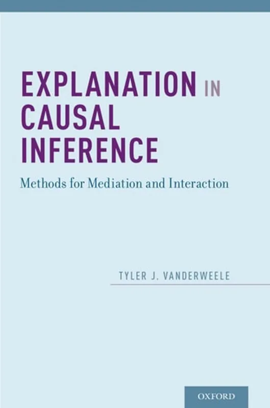 Explanation in Causal Inference: Methods for Mediation and Interaction - Tyler VanderWeele Beste Prijs