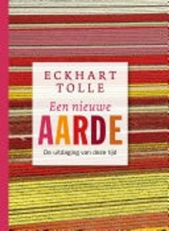 Een nieuwe aarde De uitdaging van deze tijd - Eckhart Tolle Finale Uitverkoop
