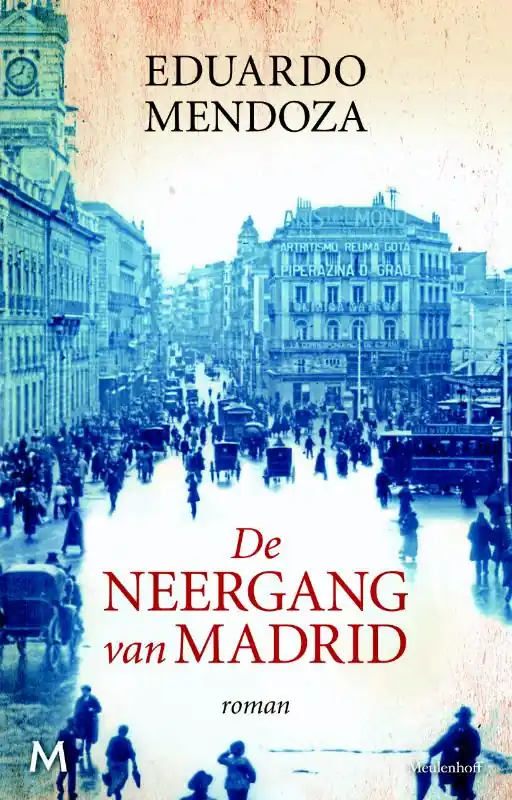 De neergang van Madrid - Eduardo Mendoza Gratis Retour