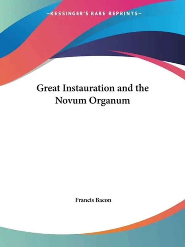 Great Instauration and the Novum Organum - Francis Bacon Koop Online